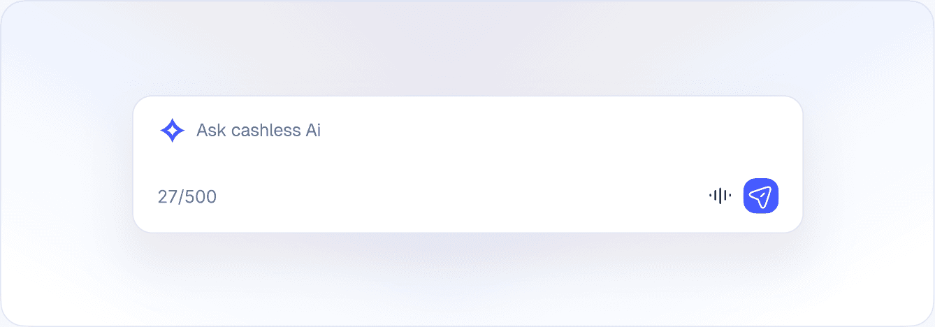 The Cashless AI agent's ask-anything prompt, over a soft colour wash